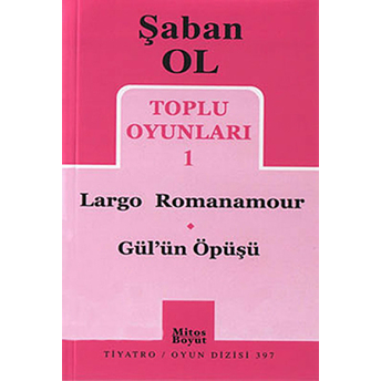 Toplu Oyunları 1 - Largo Romanamour / Gül'ün Öpüşü Şaban Ol