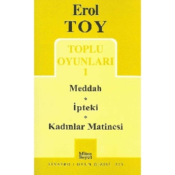 Toplu Oyunları 1 / Meddah, Ipteki, Kadınlar Matinesi Erol Toy