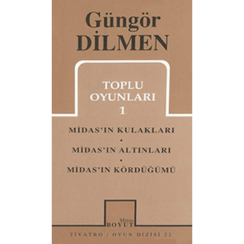 Toplu Oyunları 1 Midas'ın Kulakları / Midas'ın Altınları / Midas'ın Kördüğümü Güngör Dilmen