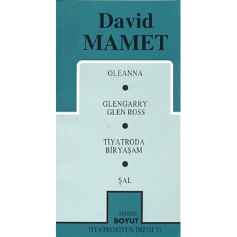 Toplu Oyunları 1 Oleanna / Glengarry Gleenn Ross / Tiyatroda Bir Yaşam / Şal David Mamet