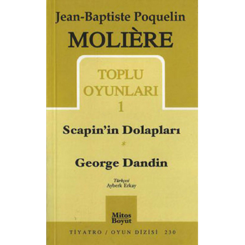 Toplu Oyunları 1 Scapin’in Dolapları / George Dandin Jean-Baptiste Poquelin Moliere