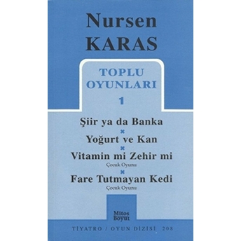 Toplu Oyunları 1 Şiir Ya Da Banka / Yoğurt Ve Kan / Vitamin Mi Zehir Mi? / Fare Tutmayan Kedi Nursen Karas