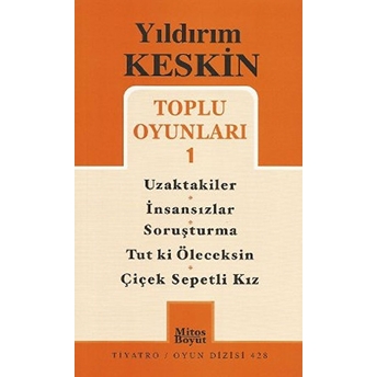 Toplu Oyunları 1: Uzaktakiler - Insansızlar - Soruşturma -Tut Ki Öleceksin - Çiçek Sepetli Kız Yıldırım Keskin