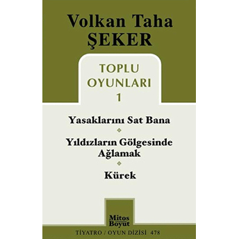 Toplu Oyunları 1 / Yasaklarını Sat Bana / Yıldızların Gölgesinde Ağlamak / Kürek Volkan Taha Şeker