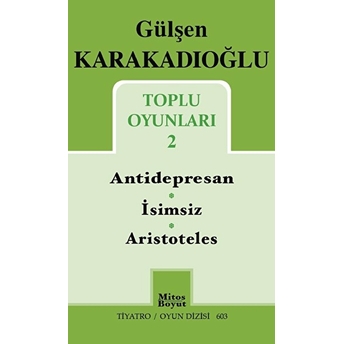 Toplu Oyunları 2 / Antidepresan - Isimsiz - Aristoteles Gülşen Karakadıoğlu