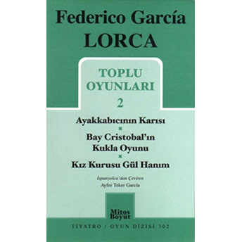 Toplu Oyunları 2 / Ayakkabıcının Karısı - Bay Cristobal'ın Kukla Oyunu - Kız Kurusu Gül Hanım Federico Garcia Lorca