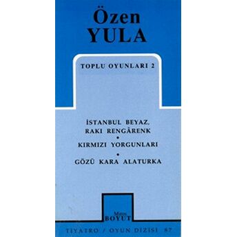 Toplu Oyunları 2 Istanbul Beyaz Rakı Rengarenk Kırmızı Yorgunları Gözü Kara Alaturka Özen Yula