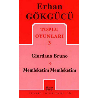 Toplu Oyunları 3 Giordano Bruno / Memleketim Memleketim Erhan Gökgücü