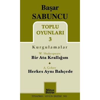 Toplu Oyunları 3 (Kurgulamalar) / Bir Ata Krallığım - Herkes Aynı Bahçede Başar Sabuncu