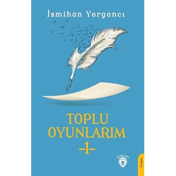 Toplu Oyunlarım 1 Ismihan Yorgancı