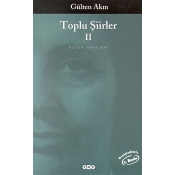 Toplu Şiirler (1956-1991) Gülten Akın