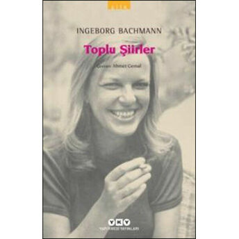 Toplu Şiirler - Ingeborg Bachmann - Modern Klasikler Ingeborg Bachmann