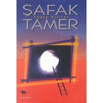 Toplu Şiirler Şafak Tamer