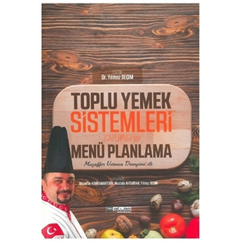 Toplu Yemek Sistemleri (Catering) Ve Menü Planlama Yılmaz Seçim