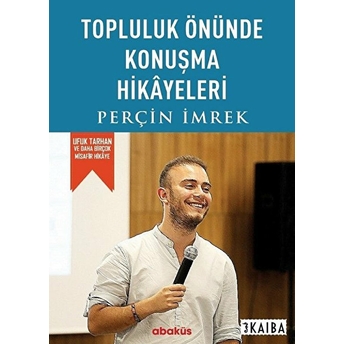 Topluluk Önünde Konusma Hikayeleri Perçin Imrek