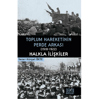 Toplum Hareketinin Perde Arkası (1918-1922) Halkla Ilişkiler