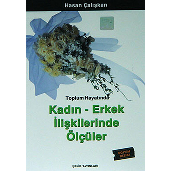 Toplum Hayatında Kadın Erkek Ilişkilerinde Ölçüler Hasan Çalışkan