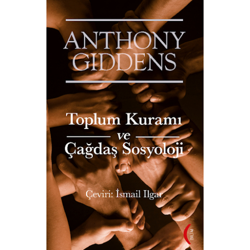 Toplum Kuramı Ve Çağdaş Sosyoloji Anthony Giddens