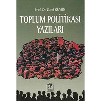 Toplum Politikası Yazıları Sami Güven