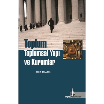 Toplum Toplumsal Yapı Ve Kurumlar Bekir Kocadaş