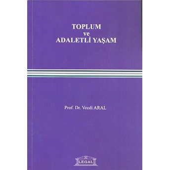 Toplum Ve Adaletli Yaşam Vecdi Aral