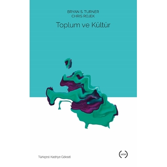 Toplum Ve Kültür Bryan S. Turner