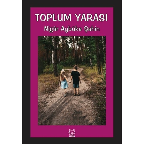 Toplum Yarası Nigar Aybüke Şahin