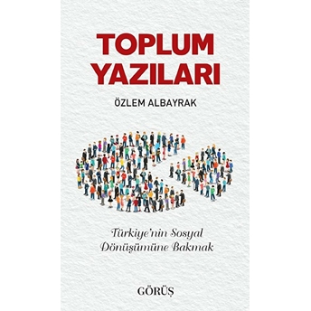 Toplum Yazıları Özlem Albayrak