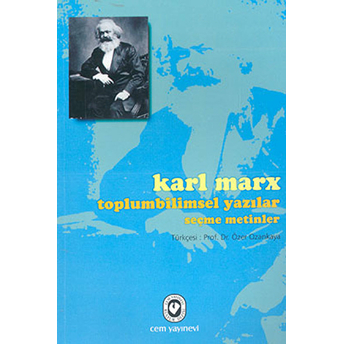 Toplumbilimsel Yazılar - Seçme Metinler Karl Marx