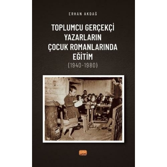 Toplumcu Gerçekçi Yazarların Çocuk Romanlarında Eğitim Erhan Akdağ