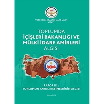 Toplumda Içişleri Bakanlığı Ve Mülki Idare Amirleri Algısı Kolektif