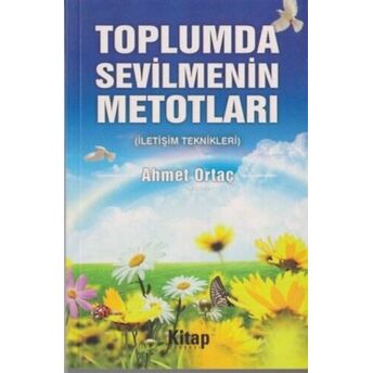 Toplumda Sevilmenin Metodları Ahmet Ortaç