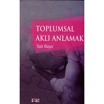 Toplumsal Aklı Anlamak Sait Başer