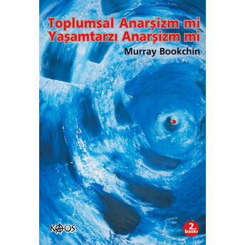 Toplumsal Anarşizm Mi Yaşamtarzı Anarşizm Mi Murray Bookchin