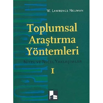 Toplumsal Araştırma Yöntemleri - 1-W. Lawrance Neuman