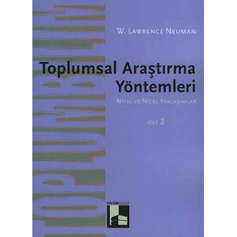 Toplumsal Araştırma Yöntemleri (Cilt 2) W. Lawrance Neuman