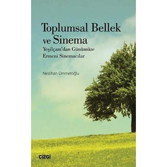 Toplumsal Bellek Sinema (Yeşilçam’dan Günümüze Ermeni Sinemacılar) Kolektif