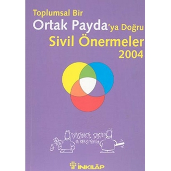 Toplumsal Bir Ortak Payda'ya Doğru Sivil Önermeler 2004 Kolektif