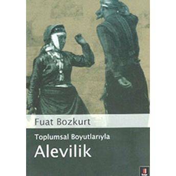 Toplumsal Boyutlarıyla Alevilik Fuat Bozkurt