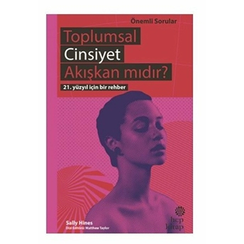 Toplumsal Cinsiyet Akışkan Mıdır? - 21. Yüzyıl Için Bir Rehber Sally Hines