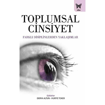 Toplumsal Cinsiyet Farklı Disiplinlerden Yaklaşımlar Huriye Toker