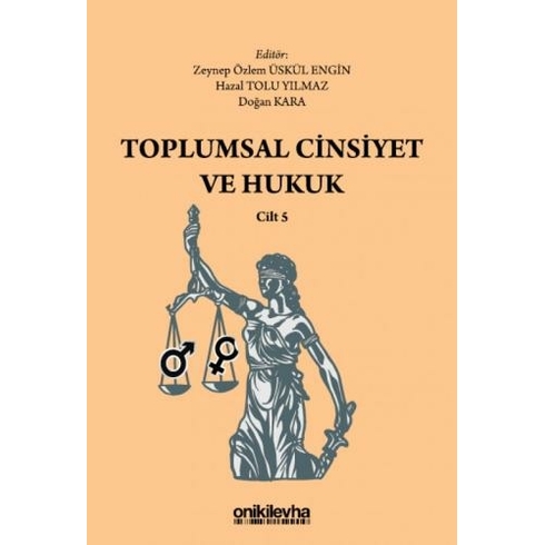 Toplumsal Cinsiyet Ve Hukuk - Cilt 5 Zeynep Özlem Üskül Engin