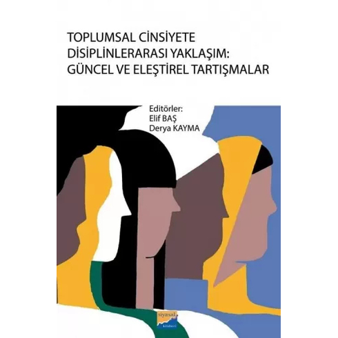 Toplumsal Cinsiyete Disiplinlerarası Yaklaşım: Güncel Ve Eleştirel Tartışmalar