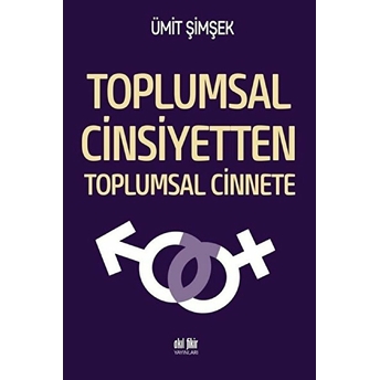 Toplumsal Cinsiyetten Toplumsal Cinnete Ümit Şimşek