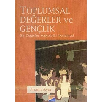 Toplumsal Değerler Ve Gençlik Nazmi Avcı