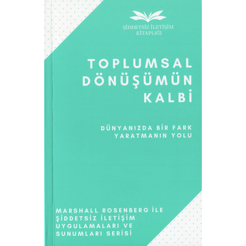 Toplumsal Dönüşümün Kalbi Marshall Rosenberg