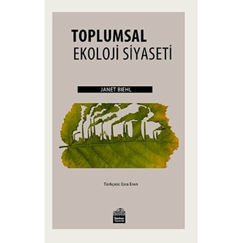 Toplumsal Ekoloji Siyaseti-Janet Biehl