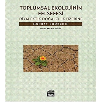 Toplumsal Ekolojinin Felsefesi-Murray Bookchin