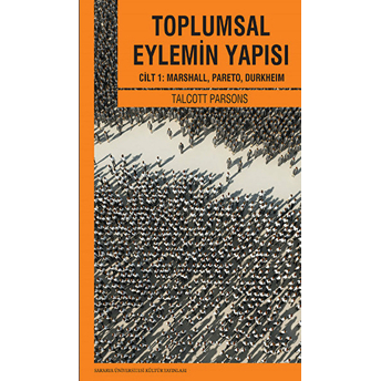 Toplumsal Eylemin Yapısı 1 Talcott Parsons