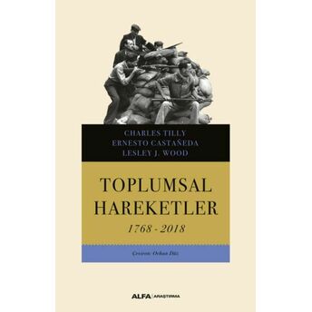 Toplumsal Hareketler 1768 - 2018 Charles Tilly, Ernesto Castaneda,Lesley J. Wood